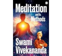 Swami Vivekananda Meditation and Its Methods (Tascabile)