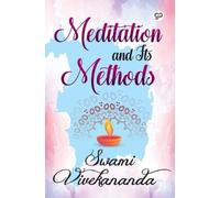 Swami Vivekananda Meditation and its Methods (Tascabile) General Press