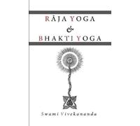 Swami Vivekananda Raja Yoga & Bhakti Yoga (Tascabile)