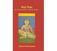 Swami Vivekananda Raja Yoga Or Conquering The Internal Nature (Copertina rigida)