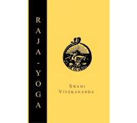 Swami Vivekananda Raja-Yoga; Or, Conquering the Internal Nature (Tascabile)