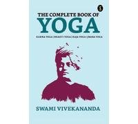 Swami Vivekananda The Complete Book of Yoga (Tascabile)