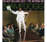 Swamp Dogg - I M Not Selling Out / Im Buying In!
