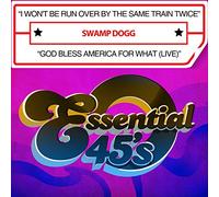 Swamp Dogg - i Won'T Be Run Over By Same Train Twice / God Bles
