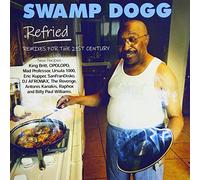 Swamp Dogg - Refried: Remixes For The 21st Century