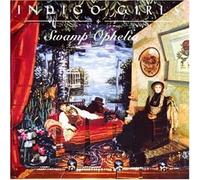 Swamp Ophelia by Indigo Girls (2013-05-28)