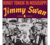 Swan, Jimmy - Honkey Tonkin' In Mississippi