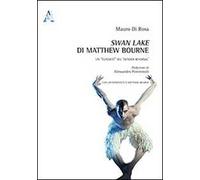 Swan lake di Matthew Bourne. Un classico del gender reversal. Con un'intervista a Matthew Bourne