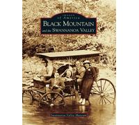 Swannanoa Valley Museum Black Mountain and the Swannanoa Valley (Tascabile)