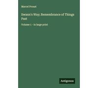 Swann's Way; Remembrance of Things Past: Volume 1 - in large print