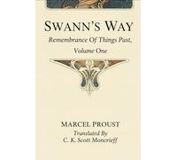 SWANN'S WAY: Remembrance of Things Past, Volume One