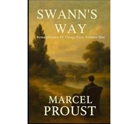 SWANN'S WAY: Remembrance Of Things Past, Volume One
