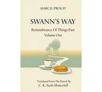 SWANN'S WAY: Remembrance of Things Past, Volume One