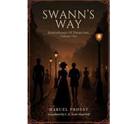SWANN'S WAY: Remembrance Of Things Past, Volume One
