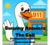 Swanny Answers the Call: A 911 Dispatcher Emotional Awareness Book