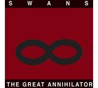 Swans - Great Annihilator