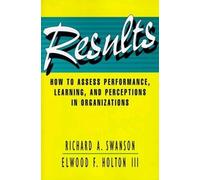 SWANSON Results: How to Assess Performance, Learning, and Per (Copertina rigida)
