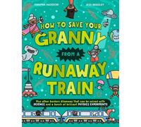 Swapna Haddow How To Save Your Granny From a Runaway Train (Tascabile)