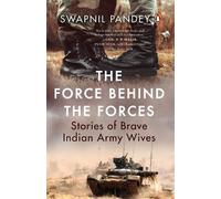 Swapnil Pandey The Force Behind the Forces (Tascabile)