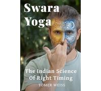 Swara Yoga: The Indian Science of Right Timing