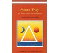 Swara yoga: The tantric science of brain breathing