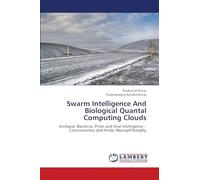 Swarm Intelligence And Biological Quantal Computing Clouds: Archaeal, Bacterial, Prion and Viral Intelligence - Consciousness and Hindu Neurophilosophy