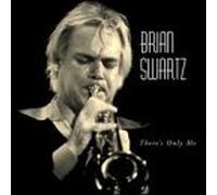 Swartz, Brian - There's Only Me