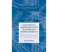 Swati Bhatt How Digital Communication Technology Shapes Marke (Copertina rigida)