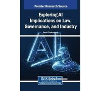 Swati Chakrabor Exploring AI Implications on Law, Governance, (Copertina rigida)