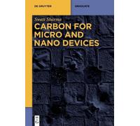 Swati Sharma Carbon for Micro and Nano Devices (Tascabile) De Gruyter Textbook