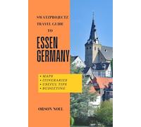 Swatzprojectz Travel Guide to Essen Germany: Your Step-by-Step Tip to Planning the Perfect Trip. Downloadable Maps & Itineraries Revealed!