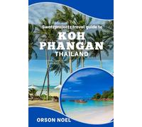 Swatzprojectz Travel Guide to Koh Phangan Thailand: Maps, Itineraries, Insider Tips and Tricks Revealed