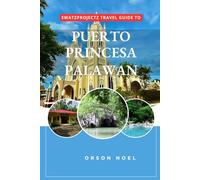 Swatzprojectz Travel Guide to Puerto Princesa, Palawan: Your All-In-One Companion For an Unforgettable Experience!