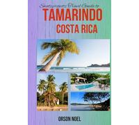 Swatzprojectz Travel Guide to Tamarindo Costa Rica: Your Needed Maps, Itineraries, Tips and Tricks Revealed