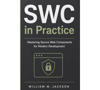 SWC in Practice: Mastering Secure Web Components for Modern Development