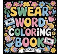 Swear Word | Adult Coloring Book Cuss Words:: 50 Bold and Easy Groovy & Funny Designs for Relaxation.