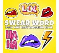 Swear Word Bold and Easy Coloring Book: A Hilarious and Naughty Adult Coloring Book with Swear Words, Bold Illustrations, and Stress-Relief Pages Designed to Make You Laugh Out Loud