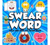 Swear Word Bold And Easy coloring book: A Hilarious and Naughty Swear Word Coloring Book for Adults Featuring Funny Sayings, Bold Line Art, Stress ... Out Loud Designs Perfect for Alcohol Markers