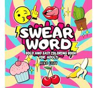 Swear Word Bold and Easy Coloring book for adults: Groovy & Funny Designs to Color: Hilarious Stress Relief and Relaxation for Adults