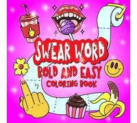 Swear Word Bold and Easy Coloring Book: Groovy and Funny Cuss Word Designs for Stress Relief & Relaxation | Motivational and Inspirational for Adults