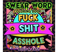 SWEAR WORD BOLD & EASY COLORING BOOK: This book is packed with hilariously rude words that let you curse with style while coloring, making stress relief ridiculously fun!