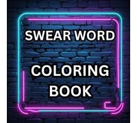 Swear word coloring book, Adult Book for Stress Relief: Intricate Patterns, Hilarious Curses, and Groovy Designs to Unleash Your Inner Rebel and Find Calm