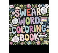 Swear Word Coloring book: beautiful swear words to color for adults