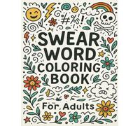 Swear Word Coloring Book For Adults: A Funny and Offensive Coloring Book with Mandalas, Flowers, and Cursing to Relieve Stress