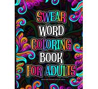Swear Word Coloring Book for Adults: A Funny Cursing Coloring Experience for Stress Relief and Relaxation