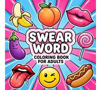 Swear Word Coloring Book for Adults: Featuring 50 Empowering Swear-Word Designs to Inspire, Relax, and Boost Your Mood