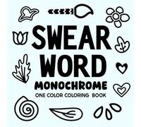Swear Word Monochrome Coloring Book: Bold and Easy Illustrations for Stress Relief and Relaxation