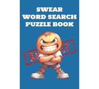 Swear Word Search Puzzle Book: Swear Word Search Book with Easy-to-Read Print Featuring English Swear Words | 6×9 inches | 110+ pages | 50+ Puzzles | ... Friends and Family, Holidays & Leisure Time
