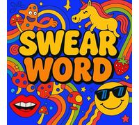 Swear Words: A bold and easy coloring book for adults with 50 groovy and humorous designs for stress relief and calm.