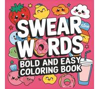 Swear Words - Bold and Easy Coloring Book for Adults: Funny, Groovy and Relaxing Designs with Sassy Sayings for Stress Relief and Relaxation